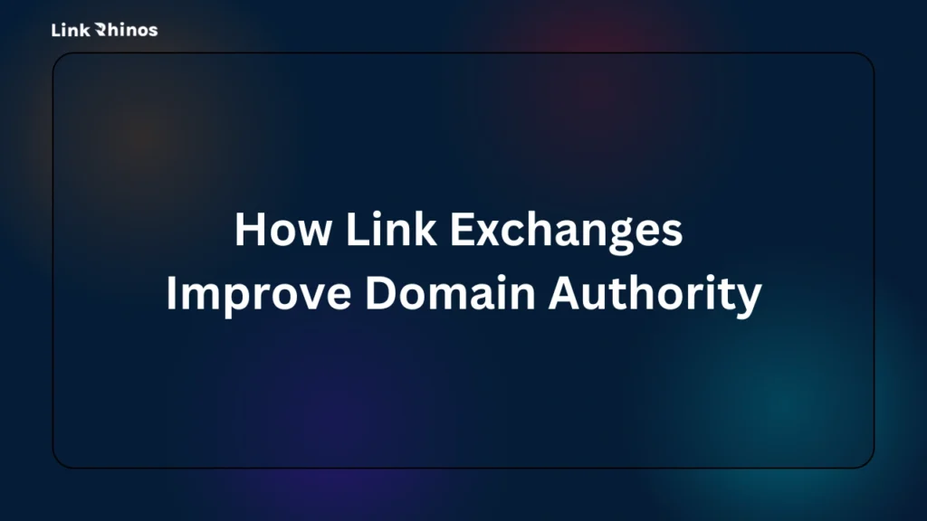 How Link Exchanges Improve Domain Authority