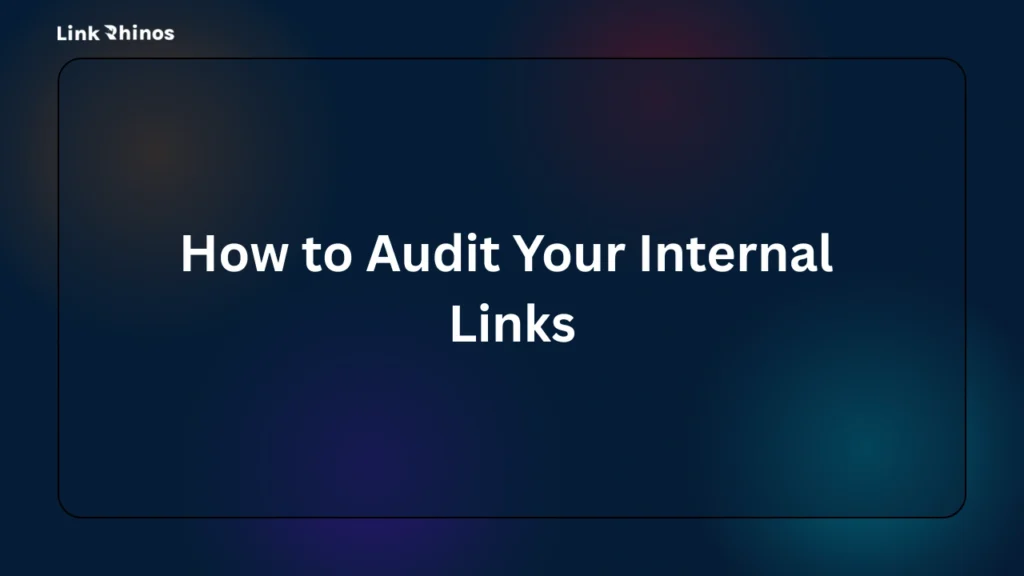 How to Audit Your Internal Links