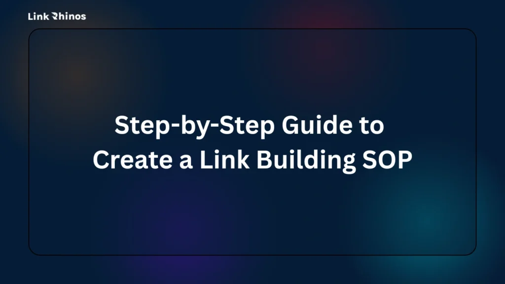 Step-by-Step Guide to Create a Link Building SOP