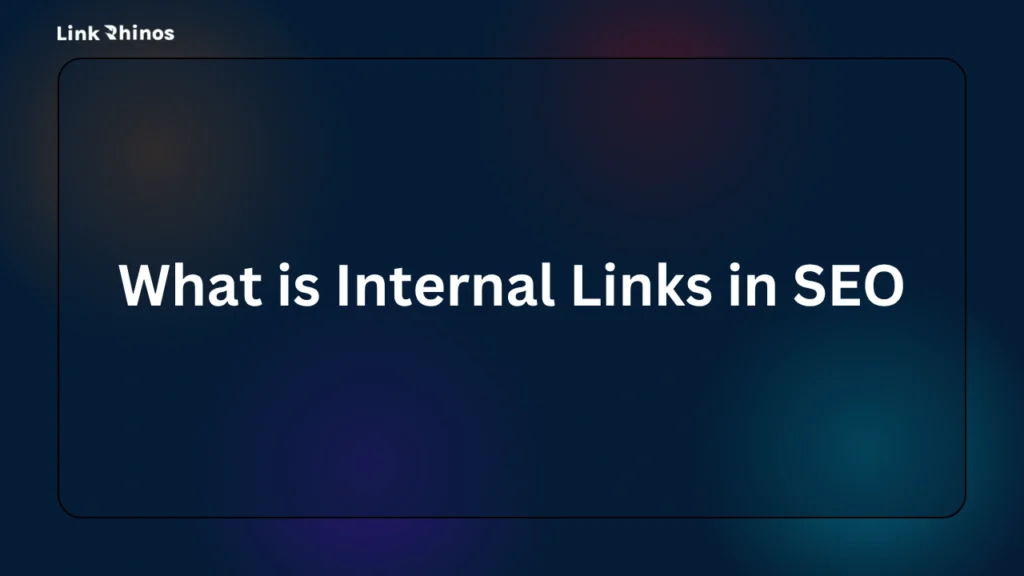 What Is Internal Links in SEO