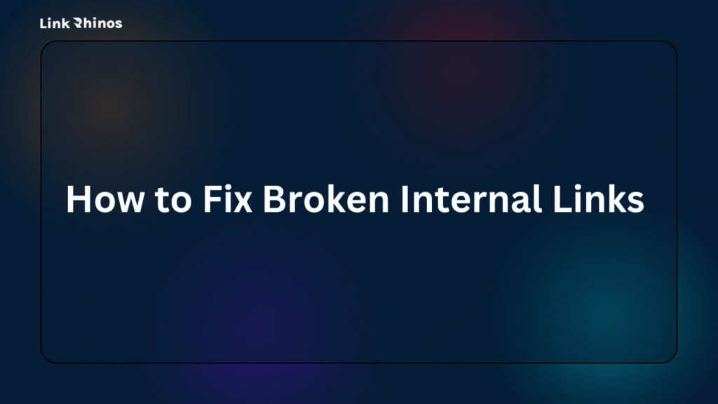 How to Fix Broken Internal Links