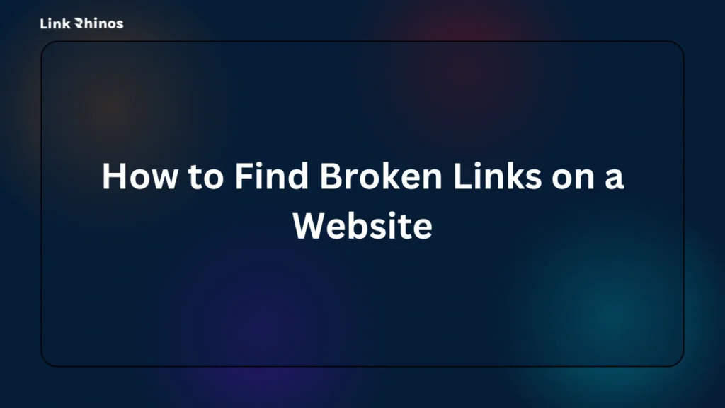 How to Find Broken Links on a Website